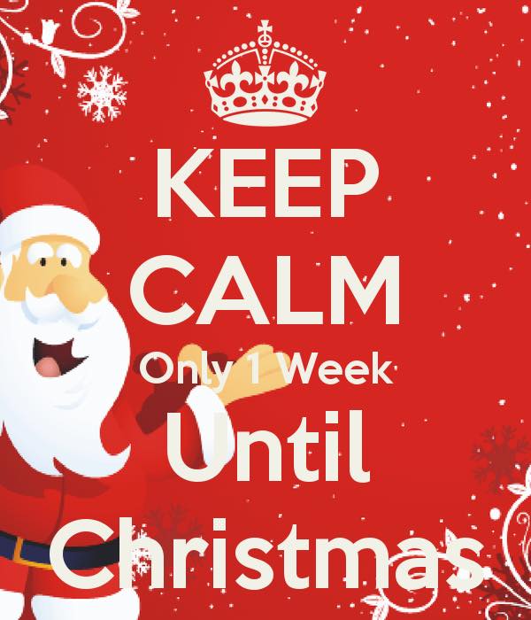 KEEP CALM ONLY 1 WEEK UNTIL CHRISTMAS - ProudMummy.com the Web's