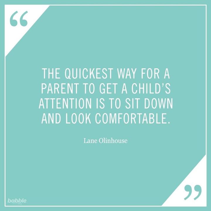 THE QUICKEST WAY FOR A PARENT TO GET A CHILDS ATTENTION IS - ProudMummy ...