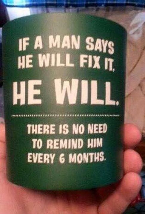 if-a-man-says-he-will-fix-it-he-will-there-is-no-need-to-re