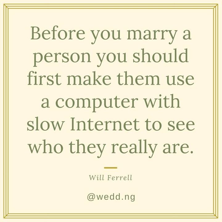 BEFORE YOU MARRY A PERSON YOU SHOULD FIRST MAKE THEM USE A C ...