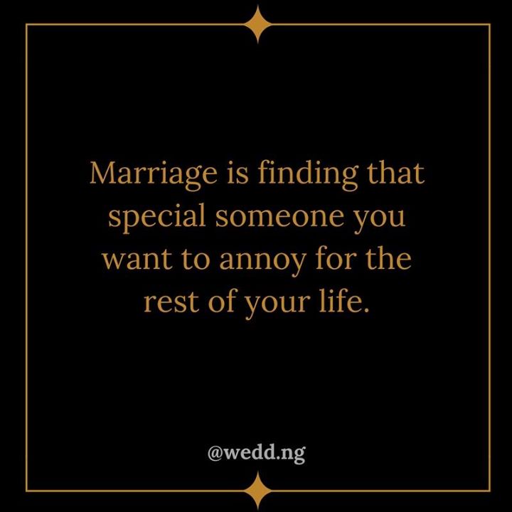 MARRIAGE IS FINDING THAT SPECIAL SOMEONE YOU WANT TO ANNOY F ...